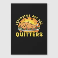 Leftovers Are For Quitters Thanksgiving Day Dinner