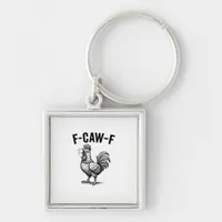 Funny F-Caw-F Chicken Graphic Sarcastic Bird Keychain
