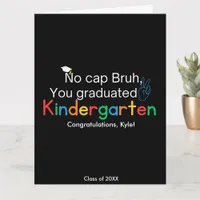 No Cap Bruh You Graduated Kindergarten Card