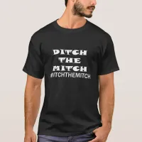 Ditch the Mitch, Hashtag Ditchthemitch, Evil, ZFJ T-Shirt