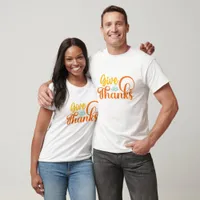 Give Thanks - Thanksgiving  T-Shirt