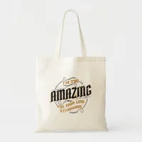 I'm Too Amazing For Your Low Standards Tote Bag