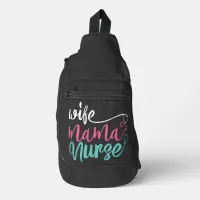 Wife Mom Nurse Mothers Day Sling Bag