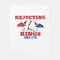 Rejecting Kings Since 1776 Classic Creative Design Fleece Blanket