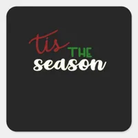 Tis The Season Classic Funny Quote Square Sticker