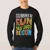 Summer Fun Has Just Begun T-Shirt