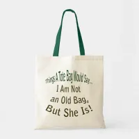 Not an Old Bag Tote Bag