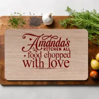 Amanda's kitchen all Food Chopped with Love Cutting Board