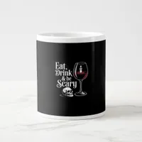 Eat Drink And Be Scary Funny Quote Modern Look Giant Coffee Mug