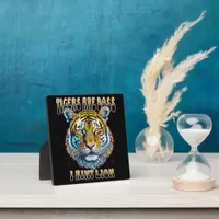 Tigers are Boss, I aint Lion Funny Quote Plaque