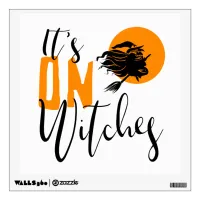 It's On Witches ID442 Wall Sticker