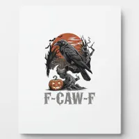 F-Caw-F Funny Raven Gothic Crow Bird Halloween Tre Plaque