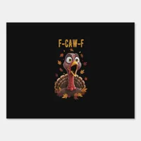 Funny F-Caw-F Turkey Bird F-Caw-F Graphic Sign