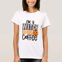 I'm A Witch Before Coffee - Halloween T-Shirt