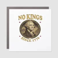 No Kings Since 1776 Classic Car Magnet