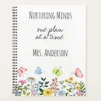 Nurturing Minds, One Plan At A Time Teacher Planner