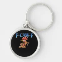 F-Caw-F Chicken Classic Cool Unique Keychain