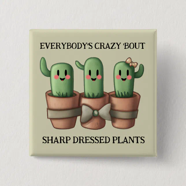 Funny Cacti Everybody's Crazy 'Bout Sharp ... Button