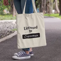 Licensed to Overthink Customizable Typography Tote Bag