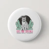 Cats and Crystals Are All I Want Button