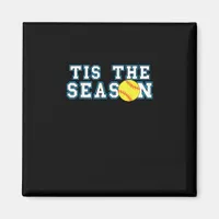 Tis The Season Softball Coach Creative Casual Magnet