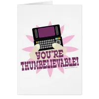 You’re Thumbeliveable!