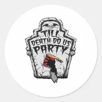 Till Death Do Us Party Classic For Halloween Classic Round Sticker