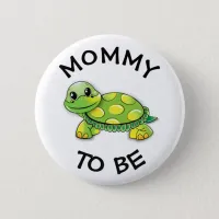 Mommy to be Baby Shower Button Turtle themed