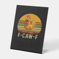 F-Caw-F Chicken Essential Retro Classic Pedestal Sign
