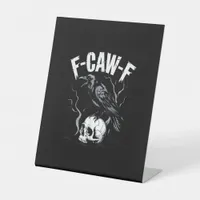Crow F-Caw-F Funny Bird Skull Adult Humor Vintage  Pedestal Sign
