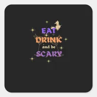 Eat Drink And Be Scary Halloween Funny Design Square Sticker