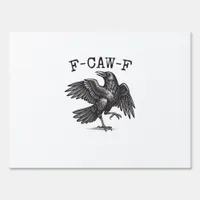F-Caw-F Crow Pun Funny Bird Cawing Grunge Retro Cl Sign