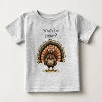 Wonky Quirky Turkey What's For Dinner?  Baby T-Shirt