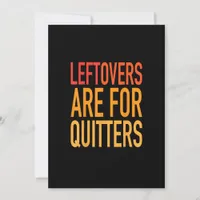 Leftovers Are For Quitters Funny Thanksgiving Fami Holiday Card