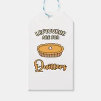 Leftovers Are For Quitters Funny Pie Thanksgiving  Gift Tags