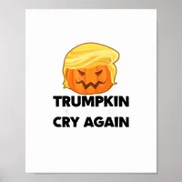Make Liberals Cry Again Trumpkin Halloween Poster