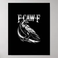 F-Caw-F Crow Womens Trendy Casual Poster