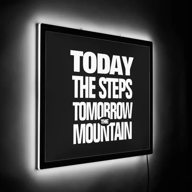 Motivational Today the Steps Tomorrow the Mountain LED Sign