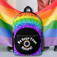 Rainbow Glitter Pride LGBT be your true colors Printed Backpack