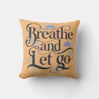 Breathe and Let Go Throw Pillow