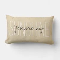 You are my Sunshine Rustic Lumbar Pillow