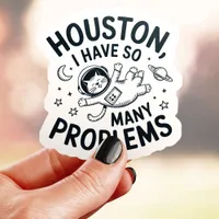 Houston I Have Problems Cat Vinyl Sticker