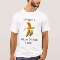 February is National Condom Month Shirt