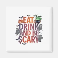 Eat Drink And Be Scary Halloween Party Spooky Desi Magnet