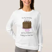 It's My Birthday | Funny Sarcastic  T-Shirt