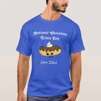 National Chocolate Éclair Day June 22nd T-Shirt