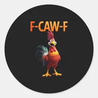 Funny F-Caw-F Chicken F-Caw-F Chicken Gothic Vinta Classic Round Sticker