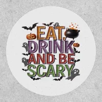 Eat Drink And Be Scary Halloween Party Spooky Desi Patch