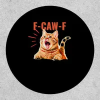 Funny F-Caw-F Graphic Sarcastic Trendy Unique Patch
