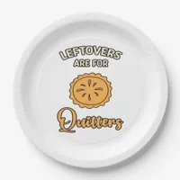 Leftovers Are For Quitters Funny Pie Thanksgiving  Paper Plates